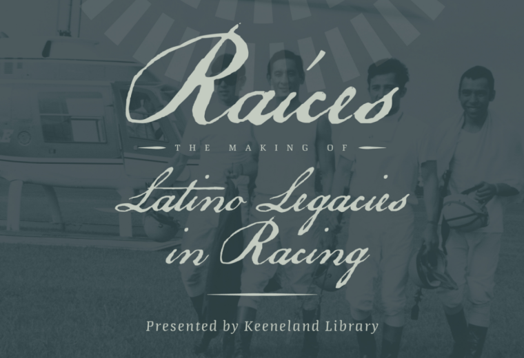 Raíces - Keeneland Library